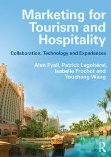 Marketing for Tourism and Hospitality : Collaboration, Technology and Experiences