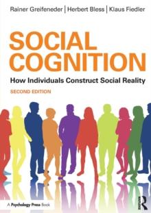 Social Cognition : How Individuals Construct Social Reality