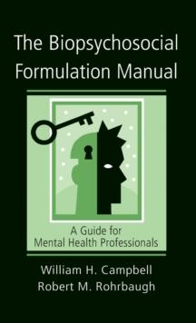 The Biopsychosocial Formulation Manual : A Guide for Mental Health Professionals