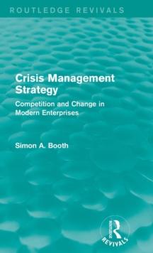 Crisis Management Strategy : Competition and Change in Modern Enterprises