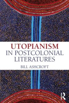 Utopianism in Postcolonial Literatures