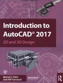 Introduction to AutoCAD 2017 : 2D and 3D Design