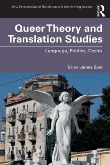 Queer Theory and Translation Studies : Language, Politics, Desire