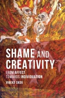 Shame and Creativity : From Affect towards Individuation