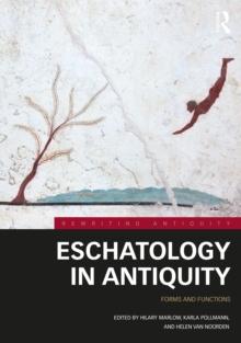 Eschatology in Antiquity : Forms and Functions