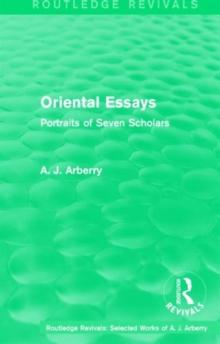 Routledge Revivals: Oriental Essays (1960) : Portraits of Seven Scholars