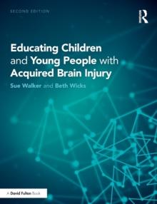 Educating Children and Young People with Acquired Brain Injury