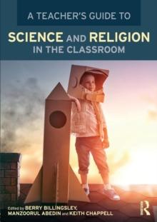 A Teachers Guide to Science and Religion in the Classroom