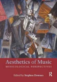 Aesthetics of Music : Musicological Perspectives