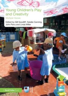 Young Children's Play and Creativity : Multiple Voices