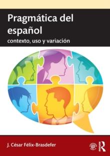 Pragmatica del espanol : contexto, uso y variacion