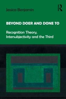 Beyond Doer and Done to : Recognition Theory, Intersubjectivity and the Third