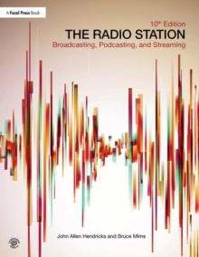 The Radio Station : Broadcasting, Podcasting, and Streaming