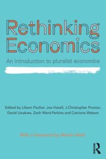 Rethinking Economics : An Introduction to Pluralist Economics