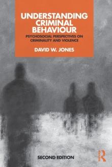 Understanding Criminal Behaviour : Psychosocial Perspectives on Criminality and Violence