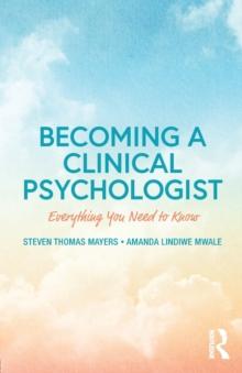 Becoming a Clinical Psychologist : Everything You Need to Know