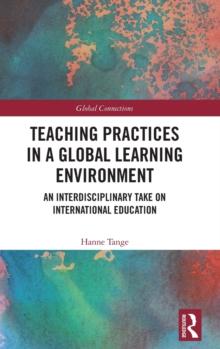 Teaching Practices in a Global Learning Environment : An Interdisciplinary Take on International Education