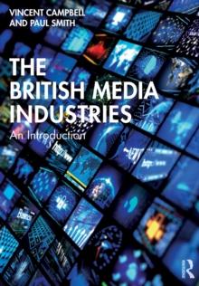 The British Media Industries : An Introduction