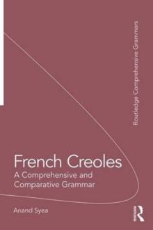 French Creoles : A Comprehensive and Comparative Grammar