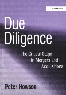 Due Diligence : The Critical Stage in Mergers and Acquisitions