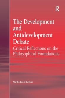 The Development and Antidevelopment Debate : Critical Reflections on the Philosophical Foundations