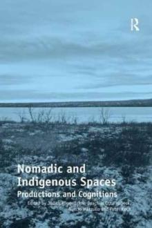 Nomadic and Indigenous Spaces : Productions and Cognitions