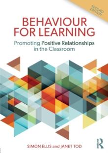 Behaviour for Learning : Promoting Positive Relationships in the Classroom