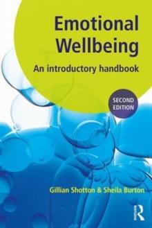 Emotional Wellbeing : An Introductory Handbook For Schools