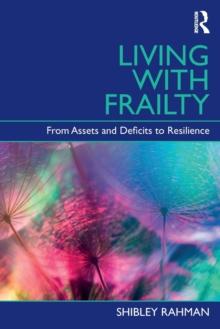 Living with Frailty : From Assets and Deficits to Resilience