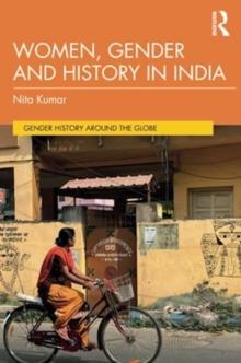 Women, Gender and History in India