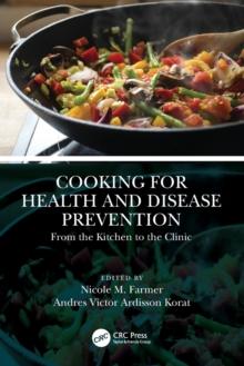 Cooking for Health and Disease Prevention : From the Kitchen to the Clinic