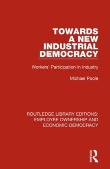 Towards a New Industrial Democracy : Workers' Participation in Industry