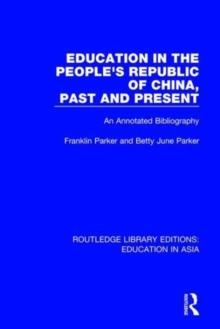 Education in the People's Republic of China, Past and Present : An Annotated Bibliography