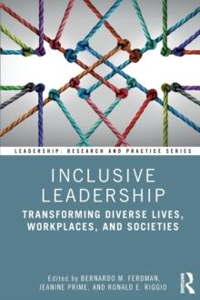 Inclusive Leadership : Transforming Diverse Lives, Workplaces, and Societies