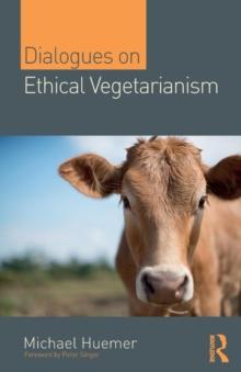 Dialogues on Ethical Vegetarianism