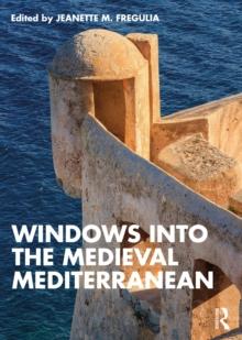 Windows into the Medieval Mediterranean