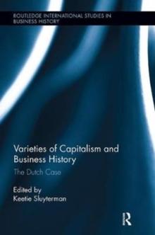 Varieties of Capitalism and Business History : The Dutch Case