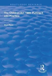 The Children Act 1989 : Putting it into Practice