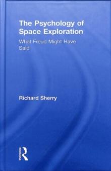 The Psychology of Space Exploration : What Freud Might Have Said