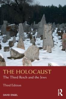 The Holocaust : The Third Reich And The Jews