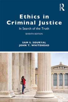 Ethics in Criminal Justice : In Search of the Truth