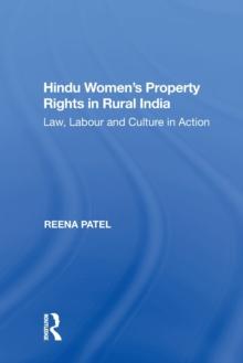 Hindu Women's Property Rights in Rural India : Law, Labour and Culture in Action