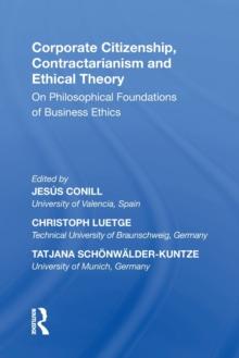 Corporate Citizenship, Contractarianism and Ethical Theory : On Philosophical Foundations of Business Ethics