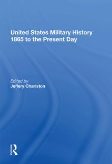 United States Military History 1865 to the Present Day