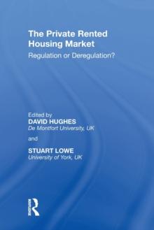 The Private Rented Housing Market : Regulation or Deregulation?