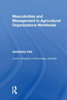 Masculinities and Management in Agricultural Organizations Worldwide