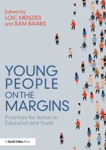 Young People on the Margins : Priorities for Action in Education and Youth