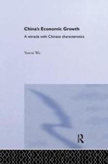 China's Economic Growth : A Miracle with Chinese Characteristics