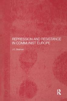 Repression and Resistance in Communist Europe