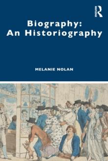 Biography: An Historiography